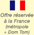 offre r&eacute;serv&eacute;e &agrave; la France