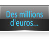 Regardez comment gagner des millions d'euros