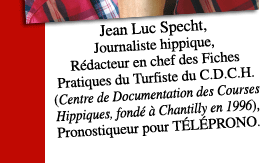 Jean Luc Specht, Journaliste hippique, Pronostiqueur et Coordinnateur du Top 15